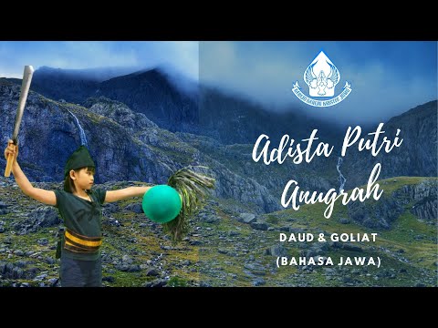 26-Daud & Goliat (1 Samuel 17: 40-58)-Bahasa Jawa-Adista Putri Anugrah