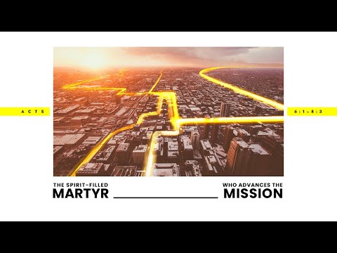 SLE Church 19 June 2022 9am - The Spirit-filled Martyr who advances the Mission (Acts 6:1 - 8:3)