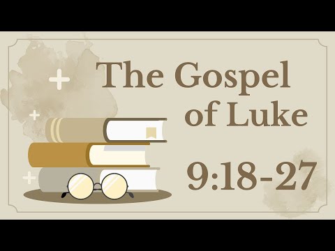 33 Luke 9:18-27 (Cost of discipleship I)