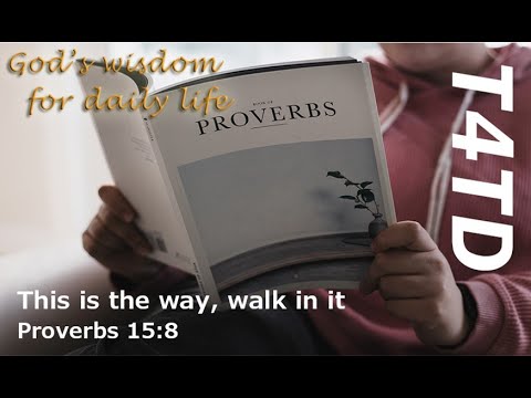 T4TD Proverbs 15:10 This is the way, walk in it