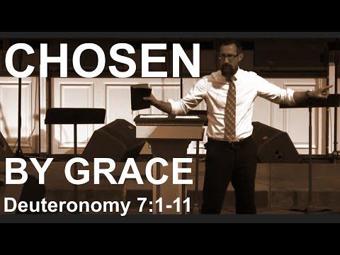 Chosen by Grace. Deuteronomy 7:1-11. Dr.  Matthew Everhard