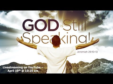 God Is Still Speaking! - Jeremiah 29:10-13