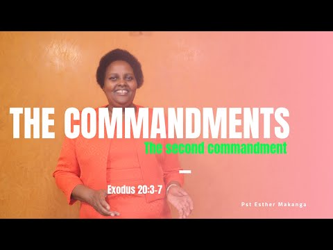 THE COMMANDMENTS(the second commandment Exodus 20:3-7)