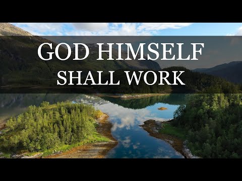 God Himself Shall Work (Isaiah 33:10)
