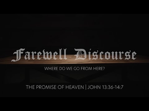 The Promise of Heaven | John 13:36-14:7