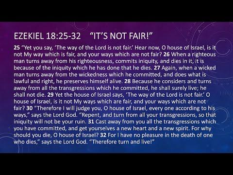 It’s Not Fair! | Ezekiel 18:25-32