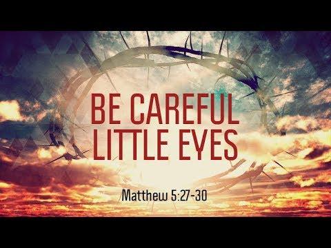 Matthew 5:27-30 | Be Careful Little Eyes | Matthew Dodd
