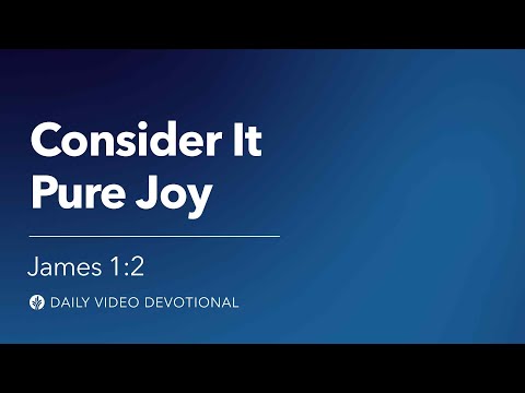 Consider It Pure Joy | James 1:2 | Our Daily Bread Video Devotional