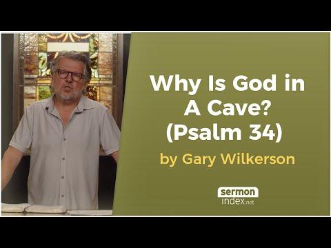 Why Is God in a Cave? (Psalm 34) by Gary Wilkerson
