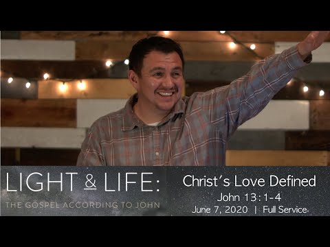 Christ's Love Defined  |  John 13:1-4  |  Full Service