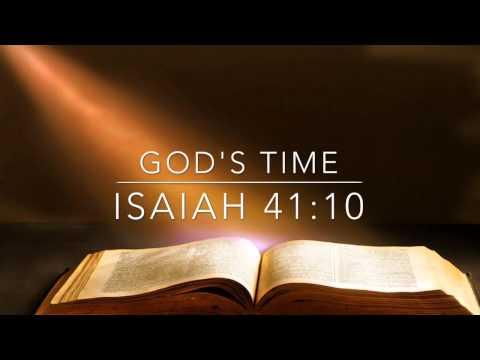God's Time:  Isaiah 41:10 (KJV)
