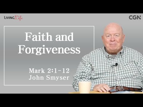 Faith and Forgiveness (Mark 2:1-12) - Living Life 01/04/2024 Daily Devotional Bible Study