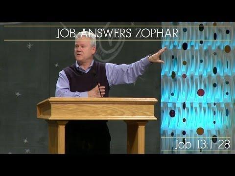 Job 13:1-28, Job Answers Zophar