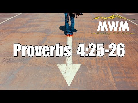 Proverbs 4:25-26 | Keep Moving Forward | Mornings With Mike #MWM