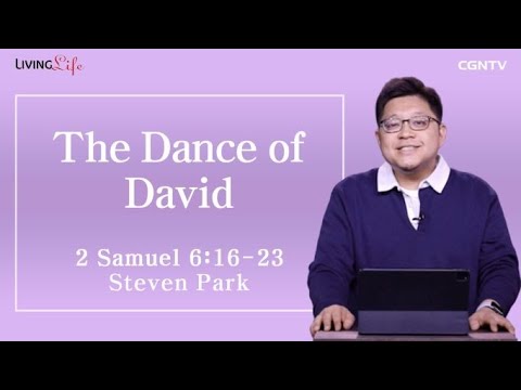 The Dance of David (2 Samuel 6:16-23) - Living Life 04/21/2023 Daily Devotional Bible Study