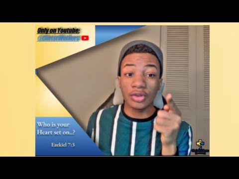 Who is your heart set on? God? or the World?//Ezekiel 7:3