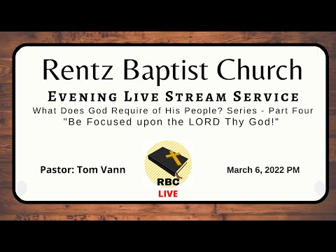 "Be Focused upon the LORD Thy God!" --  Deuteronomy 10:20-22 -- 3/6/22 PM