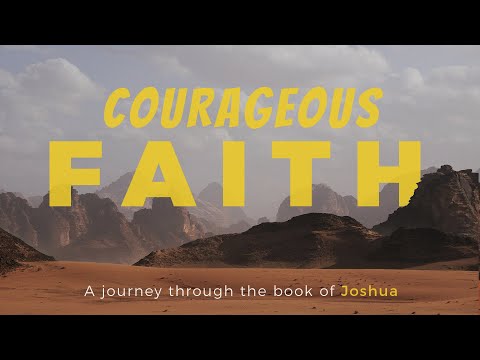 Courageous Faith   Joshua 5:10 --15 (30/5/21) City Centre,  Mile Cross