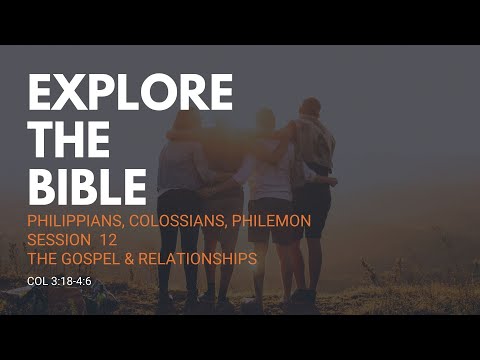 Lifeway | Explore the Bible: The Gospel & Relationships (Colossians 3:18-4:6)