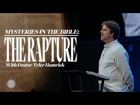 Mysteries in the Bible: The Rapture  |  1 Corinthians 15  |  Tyler Hamrick