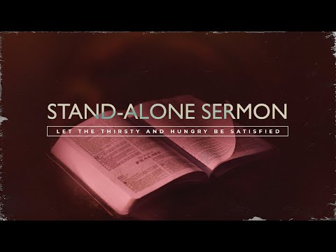 Let the Thirsty and Hungry be Satisfied (Isaiah 55:1-3) | 12-13-20 Sermon