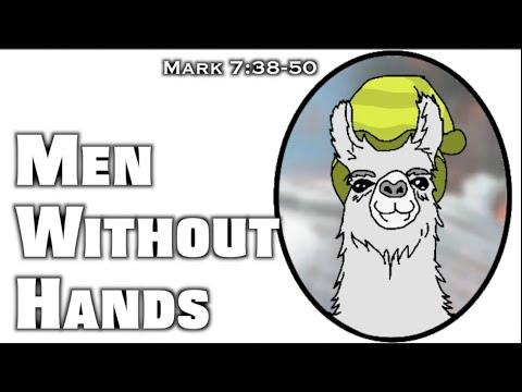 Men Without Hands (Mark 9:38-50)