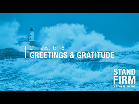 Chase Jacobs, "Greetings and Gratitude" - 2 Thessalonians 1:1-5