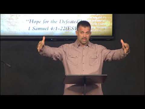 1 Samuel 4:1-22 / Hope for the Defeated