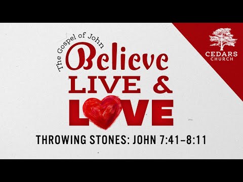 Throwing Stones – John 7:41–8:11