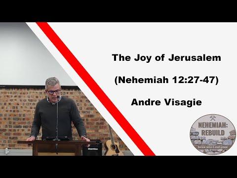 The Joy of Jerusalem (Nehemiah 12 : 27 - 47)