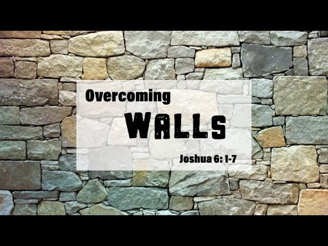 Sermon | 9/27/2020 | "Overcoming Walls" | Joshua 6: 1-7 | Dr. Mark Hensley
