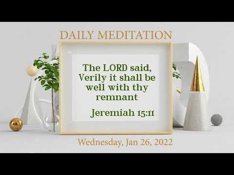Daily Meditation | Jeremiah 15:11 | January 26, 2022 | Hebron