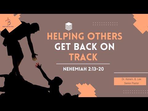 9/6/2022  Bible Study: Helping Others Get Back On Track - Nehemiah 2:13-20
