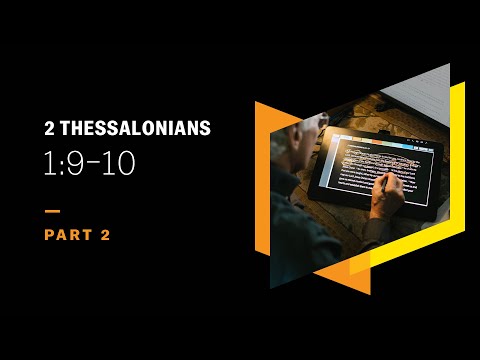 The Loss of All You Were Made For: 2 Thessalonians 1:9–10, Part 2