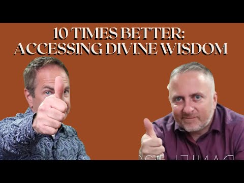 10 Times Better: Accessing Divine Wisdom | Daniel 1:20