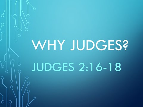 Judges 2:16-18 Why Judges
