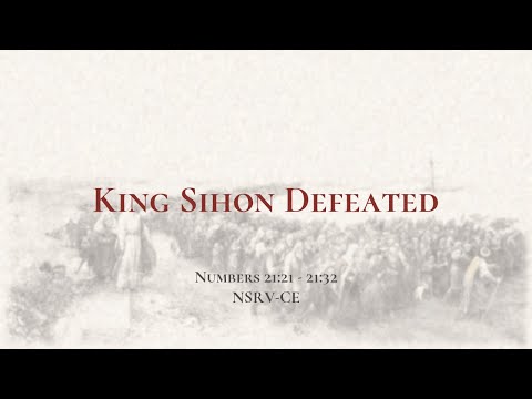 King Sihon Defeated - Holy Bible, Numbers 21:21-21:32