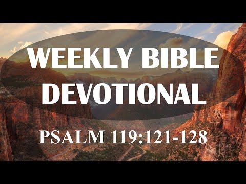 Psalm 119:121-128 | Weekly Bible Devotional