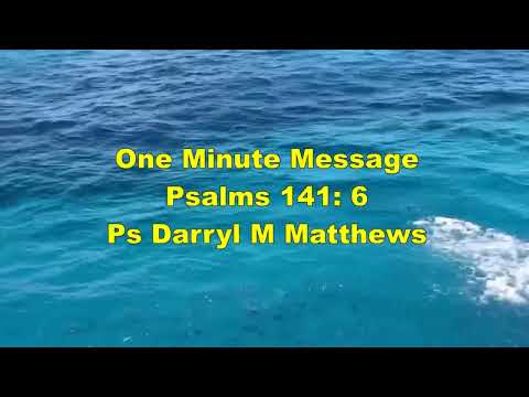 One Minute Message - Well Spoken Words - Psalm 141: 6 #psalms