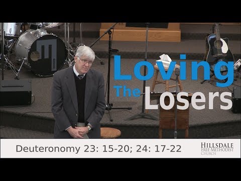 “Loving the Losers” – Deuteronomy 23:15-20; 24:17-22