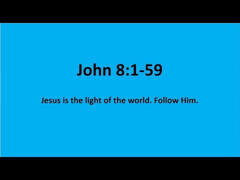Bible Study: John 8:1-59