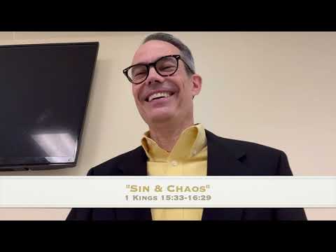 "Sin & Chaos," 1 Kings 15:33 - 16:28,  August 28, 2022