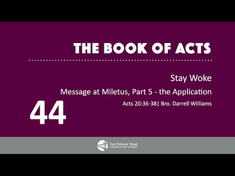 Stay Woke | Acts 20:36-38
