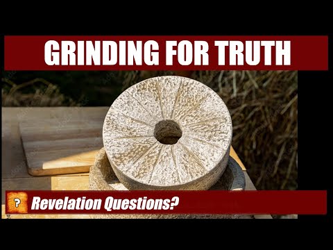 Grinding For Truth (Matthew 24:41)