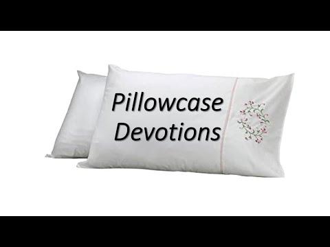 Pillowcase Devotions    2 Chronicles 7:14  4-28-2020