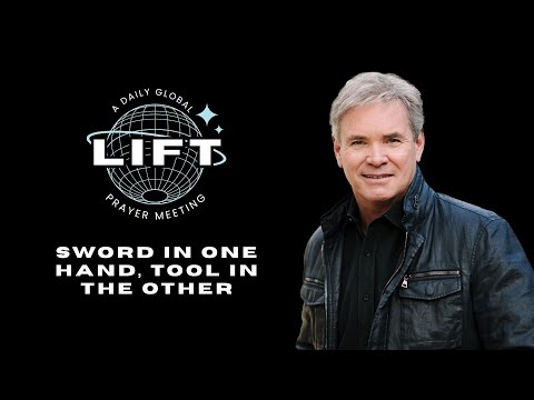 LIFT Daily Prayer: Sword in One Hand, Tool in the Other | November 16, 2025