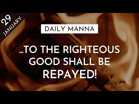 ...To The Righteous Good Shall Be Repayed! | Proverbs 13:21 | Daily Manna