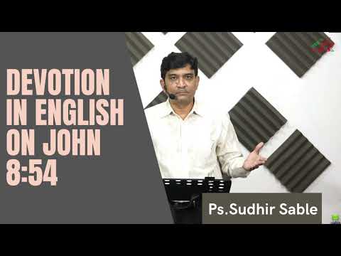 Daily Devotion in English on John 8:54 | By Ps. Sudhir Sable | 05 Feb 2022