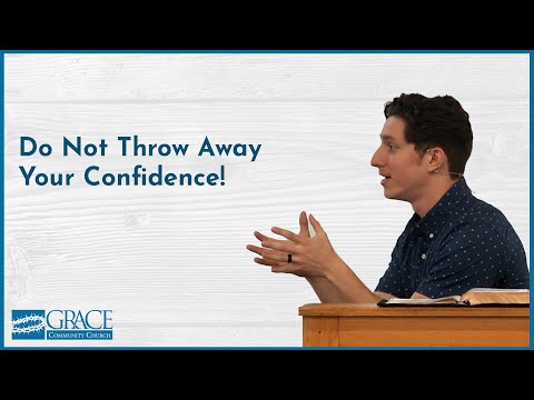 Hebrews 10:35—Do Not Throw Away Your Confidence!