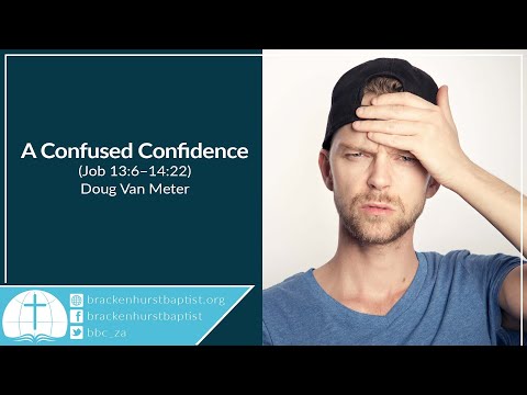 A Confused Confidence (Job 13:6–14:22)